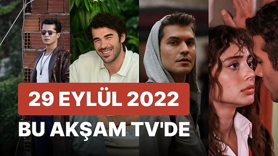 29 Eylül 2022 Yayın Akışı: Bu Akşam TV'de Hangi Diziler Var? 29 Eylül Perşembe Günü Dizileri