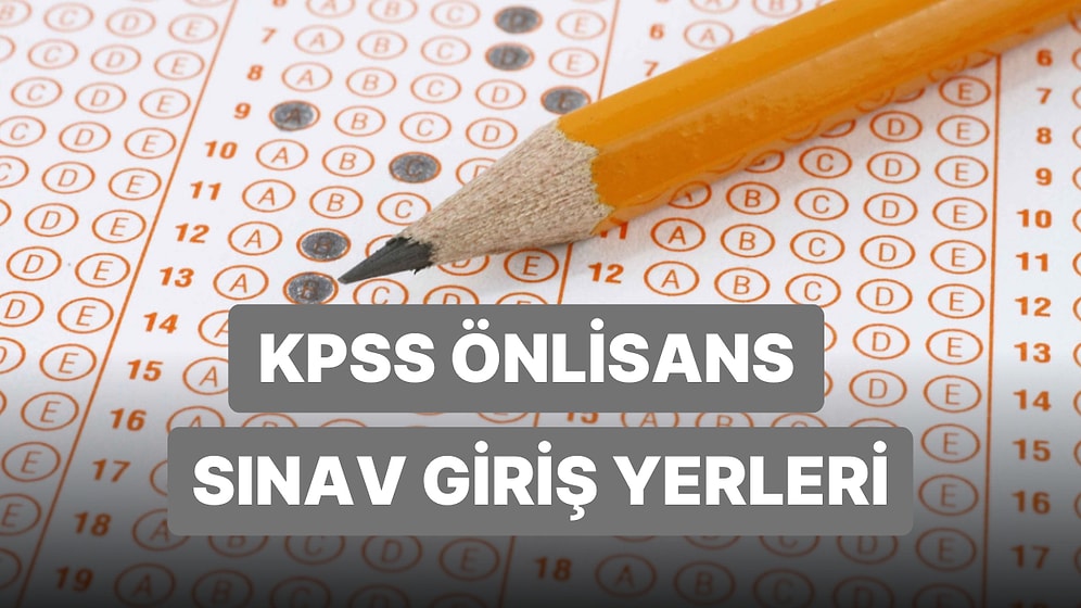2022 KPSS Önlisans Sınav Giriş Yerleri Açıklandı