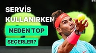 Tenis Oyuncularının Servis Kullanmadan Önce Topları Neden Beğenmediklerini Öğrendiğinizde Ufkunuz Genişleyecek