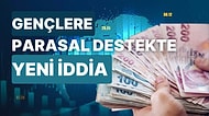 Seçim Öncesi Para Yağacak! Gençlere Yeni Destek Yolda mı?