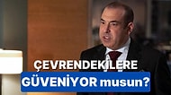 Çevrendekilere Güveniyor musun?