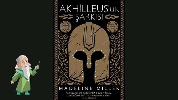 Akhilleus'un Şarkısı - Madeline Miller