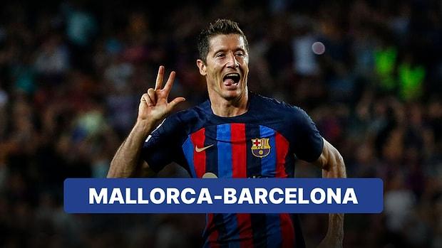 Mallorca-Barcelona Maçı Ne Zaman, Saat Kaçta? Mallorca-Barcelona Maçı Hangi Kanalda?