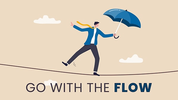 29. Go with the flow – Akışına bırakmak