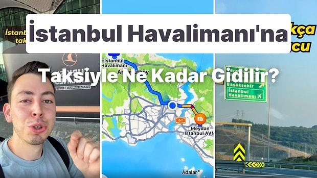 Anadolu Yakası'nın Ortalarından İstanbul Havalimanı'na Taksiyle Gitmek Ne Kadar Tutar?