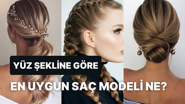 Yüz Şekline Göre En Uygun Saç Modeli Ne?