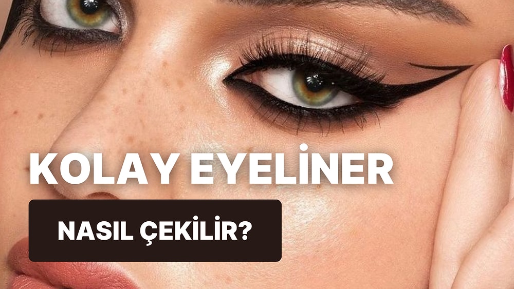 Yalnız Değilsin: Eyeliner Çok Daha Kolay Şekilde Nasıl Çekilir, Anlatıyoruz!