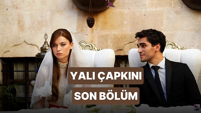 Yalı Çapkını 2. Bölüm İzleme Ekranı: Yalı Çapkını Son Bölüm Tek Parça Full İzle