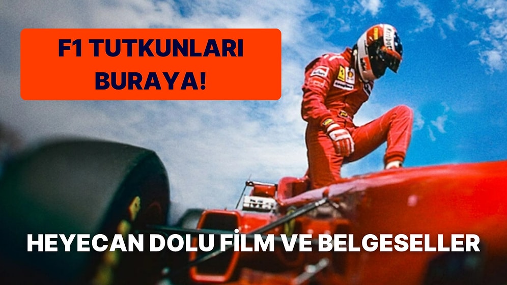 Formula 1 Tutkunlarının Bayılarak İzleyeceği Heyecanın Bir Saniye Bile Eksik Olmadığı Film ve Belgeseller