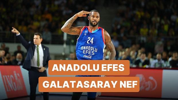 Anadolu Efes-Galatasaray NEF Maçı Ne Zaman, Saat Kaçta? Anadolu Efes-Galatasaray NEF Maçı Hangi Kanalda?