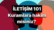 Genel Kültür Testi! İletişim Kuramlarına Ne Kadar Hakimsin?