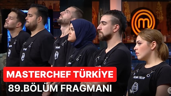 MasterChef Türkiye 89.Bölüm Fragmanı Yayınlandı: MasterChef Türkiye'ye Veda Eden İsim Belli Oluyor