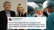 Gururla Kutluyoruz! Dünyada İlk Kez Kadavradan Rahim Nakli Yapan Doktor: Ömer Özkan