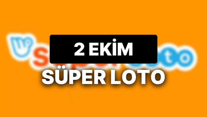 2 Ekim Süper Loto Sonuçları Açıklandı: 2 Ekim Süper Loto Kazandıran Numaralar ve Tüm Detaylar