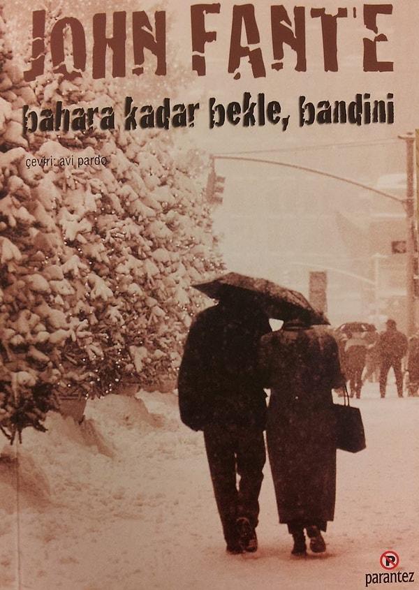 19. Bahara Kadar Bekle, Bandini - John Fante