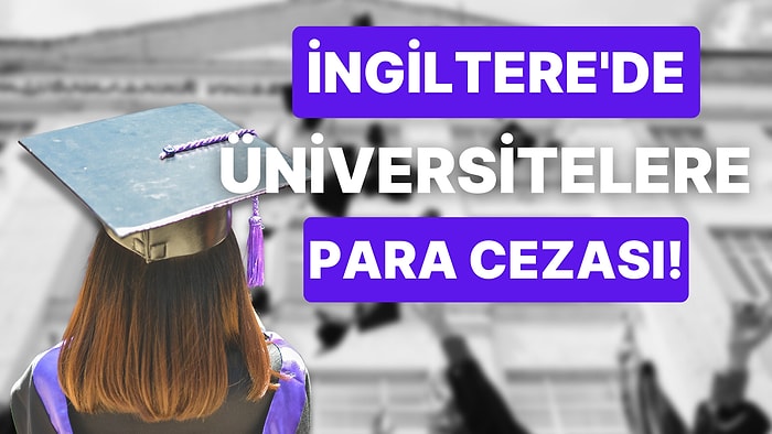 İngiltere'de Mezunları 15 Ay İçinde İş Bulamayan Üniversiteler Para Cezasına Çarptırılabilir!