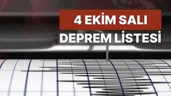 Deprem mi Oldu? 4 Ekim Salı 2022 AFAD ve Kandilli Rasathanesi Son Dakika Depremler Listesi