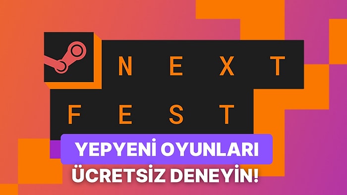 Steam Next Fest Başladı: Yüzlerce Oyunu Ücretsiz Deneyebilirsiniz