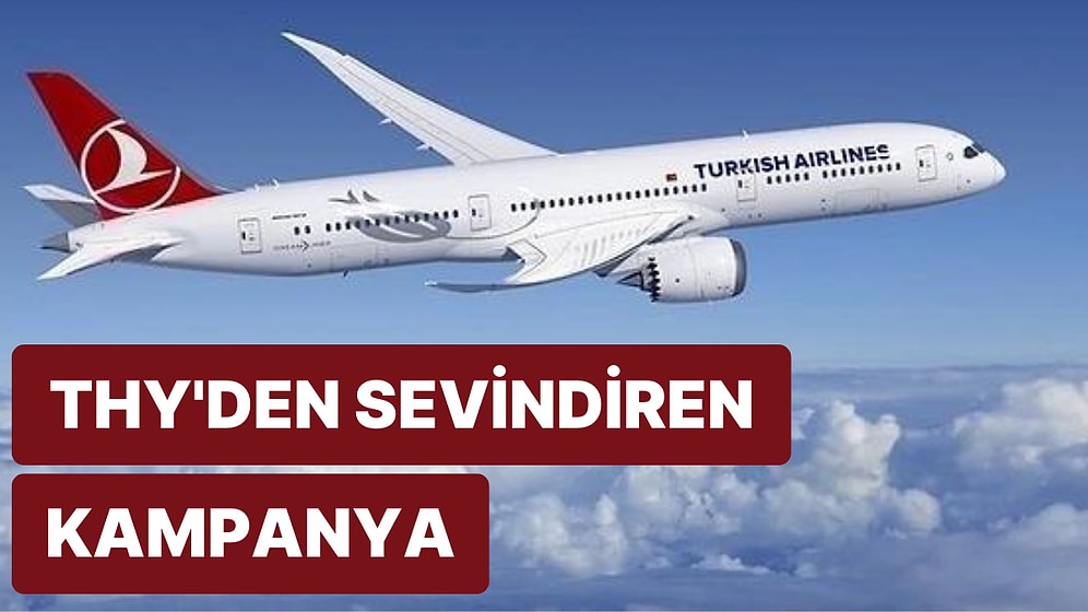 THY Duyurdu: Avantajlı Bilet Kampanyasını Nedir? THY Avantajlı Bilet Kampanyası Hangi Tarihlerde Geçerli?