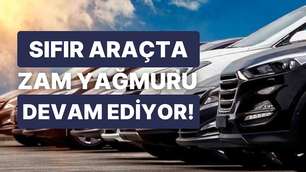Sıfır Otomobile Yine Zam: Popüler Modellerin Ekim Ayı Fiyatları Açıklandı