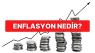 Z Kuşağının Son 1 Yılda Tanıştığı Enflasyon Nedir? Etkileri, Çeşitleri Nelerdir? Nelere Yol Açar?