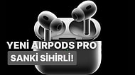 Yeni AirPods Pro'lardan Alman İçin 8 Neden