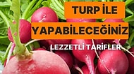 Turp Gibi Hissetmek İsteyenleri Buraya Alalım: Turpla Yapabileceğiniz Birbirinden Lezzetli Tarifler