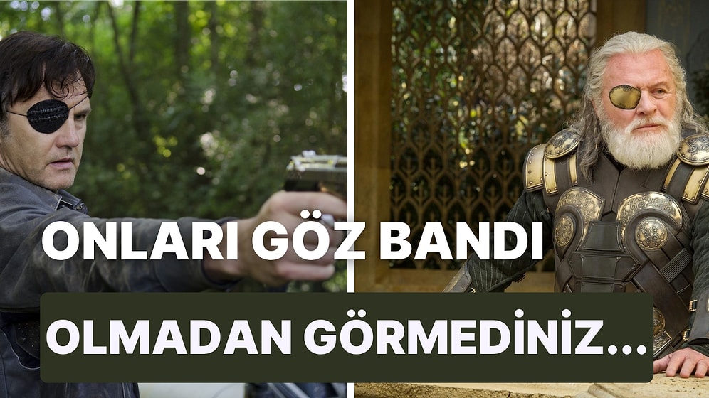 Sinemaseverler Ekran Başına! Beyaz Perdede Taktıkları Göz Bantlarını Hakkını Vererek Taşımış Olan 20 Karakter