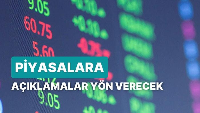 Veri ve Haber Akışı Yoğun: Piyasaların Gündeminde Erdoğan'ın Açıklamaları Olacak!
