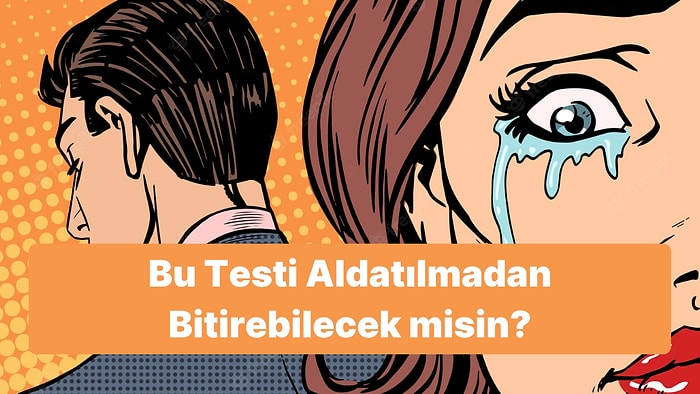 Bu Testi Aldatılmadan Bitirebilecek misin?