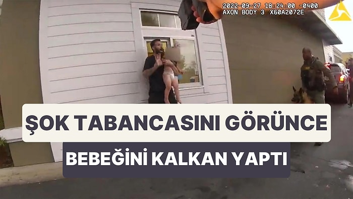 Polis Şok Tabancası Çıkarınca Bebeğini Canlı Kalkan Olarak Kullanan Baba