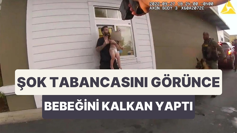 Polis Şok Tabancası Çıkarınca Bebeğini Canlı Kalkan Olarak Kullanan Baba