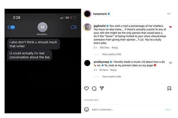 Kanye West'in bu konu hakkında gece boyunca yaptığı paylaşımların birine Gigi Hadid yorum yazarak, Kanye West'in zorbalık yaptığını belirtti.