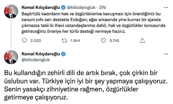 Kılıçdaroğlu ise Twitter hesabından Erdoğan'a seslenerek, "Bu kullandığın zehirli dili de artık bırak, çok çirkin bir üslubun var" çıkışında bulundu.