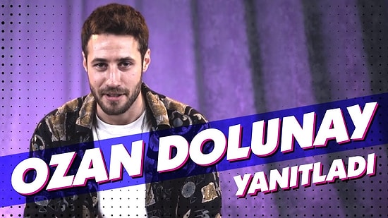 Ozan Dolunay Sosyal Medyadan Gelen Soruları Cevaplıyor!