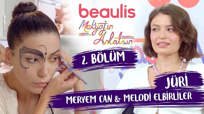 “KIZLARIN HEPSİ ŞOV YAPMIŞ!” Beaulis Makyajın Anlatsın 2. Bölüm W Meryem Can & Melodi Elbirliler
