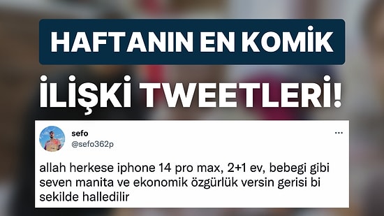 İlişkilerle İlgili Yaptıkları Tespitlerle Timeline'da Romantik Komedi Filmi Havası Estiren 15 Kişi