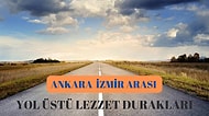 Bir Ankara İzmir Lezzet Yolculuğu: Yol Boyunca Mutlaka Uğramanız Gereken Lezzet Durakları