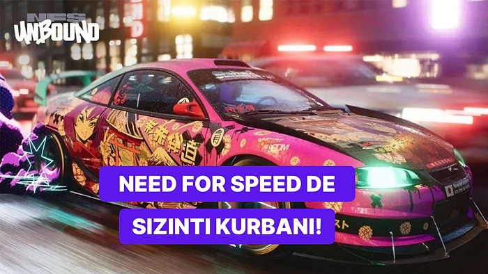 Kemerlerinizi Bağlayın! Need for Speed: Unbound'dan İlk Görüntüler Sızdırıldı