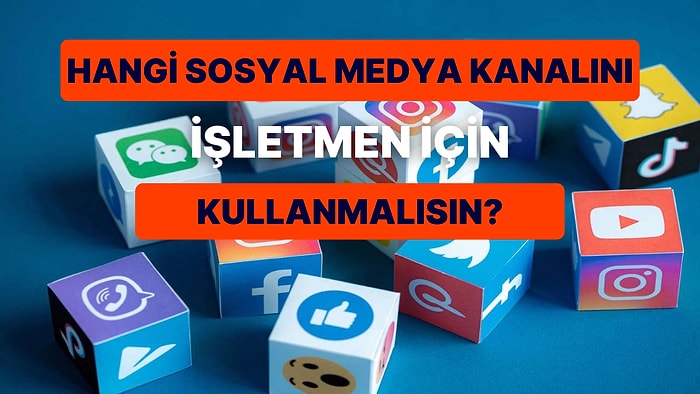 İşletmen İçin En Doğru Sosyal Medya Kanalını Söylüyoruz!