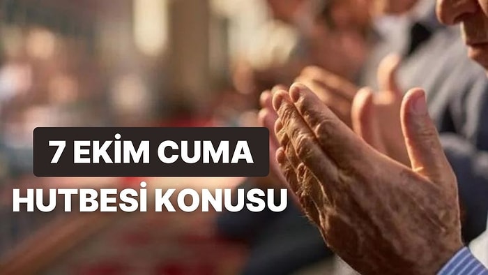 Diyanet 7 Ekim 2022 Cuma Hutbesini Açıkladı: Bu Haftanın Cuma Hutbesi Konusu Nedir?