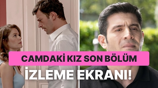 Camdaki Kız 51. Bölüm İzleme Ekranı: Camdaki Kız 51. Bölüm Tek Parça Full İzle