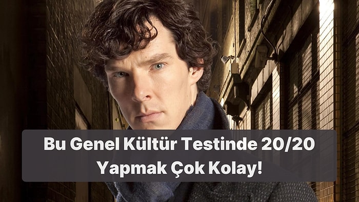 Genel Kültür Testi! Bu Testte 20/20 Yapmak Çok Kolay!