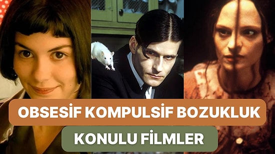 Obsesif Kompulsif Bozukluk Etrafında Şekillenmiş Birbirinden İlginç 27 Muhteşem Film