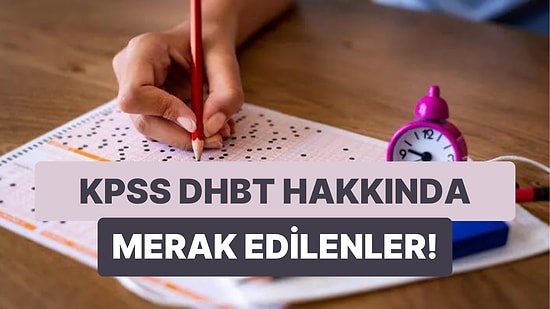 KPSS DHBT Başvuruları Başladı! DHBT Sınavı Ne Zaman? Başvuru Nasıl Yapılır? Sınav Ücreti Ne Kadar?