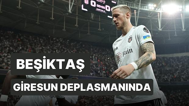 Giresunspor-Beşiktaş Maçı Ne Zaman, Saat Kaçta? Giresunspor-Beşiktaş Maçı Hangi Kanalda?