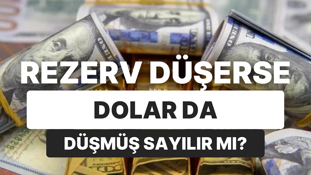 Madem Dünyada Sorun Var Neden Dolar Yükselmiyor? Merkez Bankası Rezervleri Yeniden Kritik Bölgede!