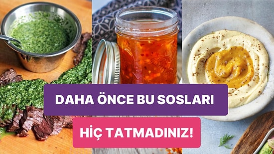 Hem Damak Tadınızı Hem Genel Kültürünüzü Arttıracak Birbirinden Efsane Sos Tarifleri!