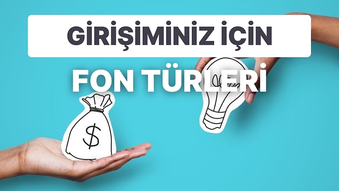 Kitlesel Fonlama ve Daha Fazlası! Günümüzde Girişiminiz İçin Bulabileceğiniz 8 Yeni Nesil Fon Modeli!