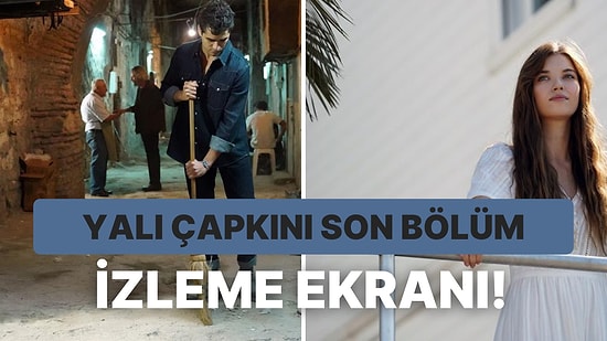 Yalı Çapkını 3. Bölüm Full İzleme Ekranı: Yalı Çapkını Son Bölüm Tek Parça Full İzle